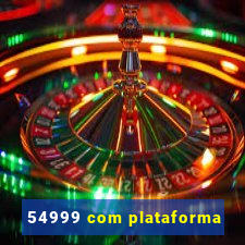 54999 com plataforma